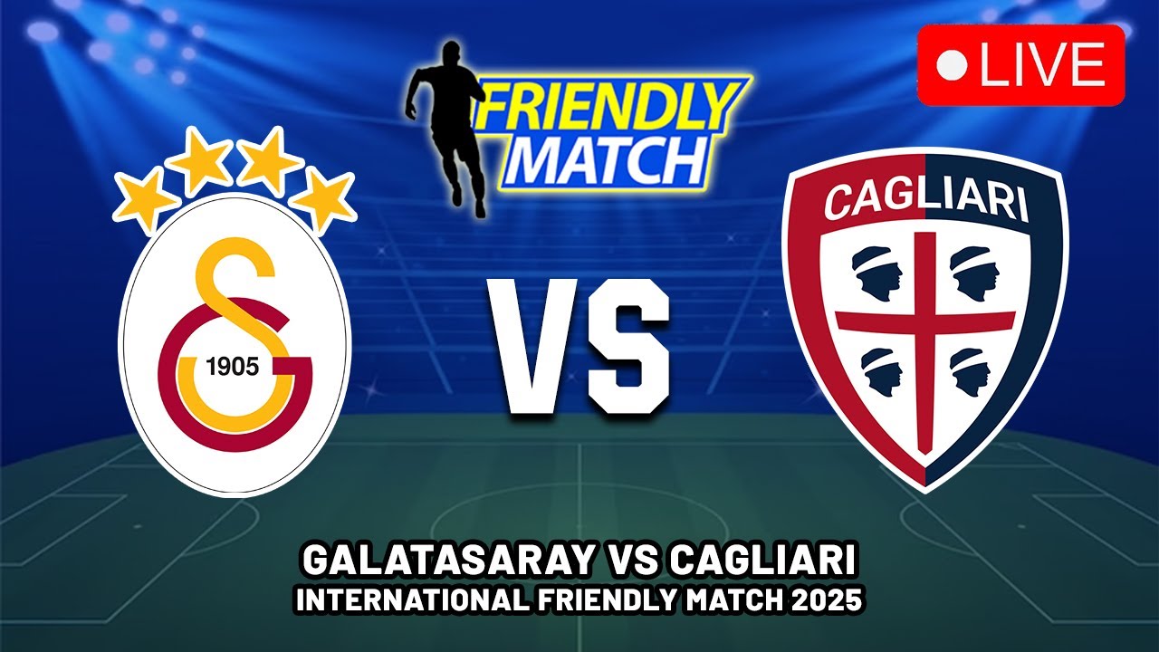 Cagliari Calcio vs. Galatasaray Istanbul – July 23, 2025 Cagliari Calcio vs. Galatasaray Istanbul – July 23, 2025